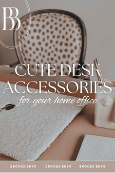 a desk with a chair, notepad and pen on it that says cute desk accessories for your home office