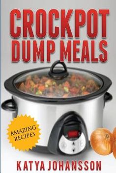 the crockpot dump meals cookbook