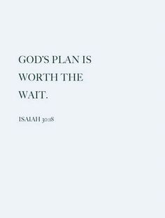 an image of the words god's plan is worth the wait on a white background