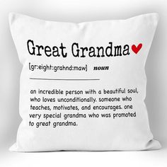 a white pillow with the words great grandma on it and a red heart at the bottom