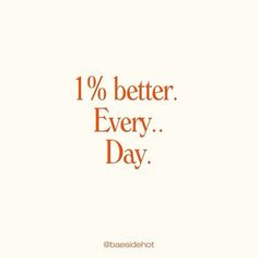 an orange and white photo with the words 1 % better every day