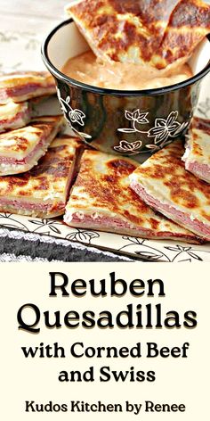 the cover of reuben quesadillas with corned beef and swiss sauces