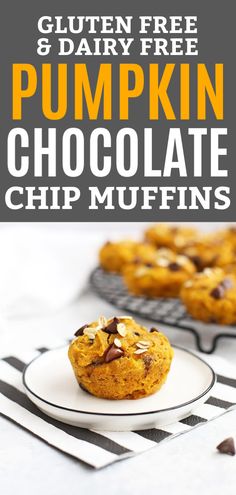 pumpkin chocolate chip muffins on a plate with text overlay that reads gluten free and dairy free pumpkin chocolate chip muffins