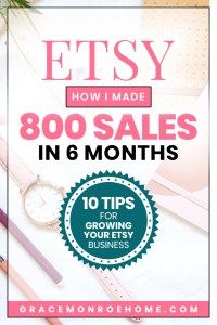 the text reads etsy how i made 800 sales in 6 months 10 tips for growing your etsy business