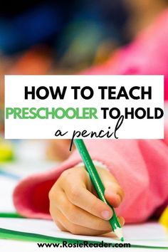 a child writing on paper with the words how to teach preschooler to hold a pencil