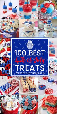 patriotic treats and desserts with the words, 100 best red white and blue treats