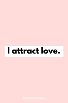 the words i attract love are in black and white on a pink background with an image of