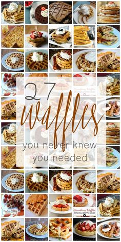 a collage of waffles with the words 7 waffles you need to know