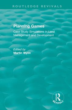 ?Routledge Revivals: Planning Games (1985) Land Management, Case Study, For Kids, How To Plan