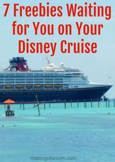 a cruise ship with the words 7 freebies waiting for you on your disney cruise