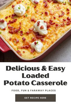 delicious and easy loaded potato casserole recipe