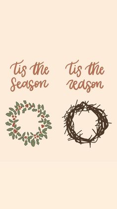 two christmas wreaths with the words tis, tis and season written in brown ink