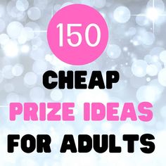 the words, 150 cheap prize ideas for adults