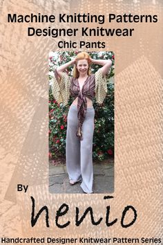 the front cover of machine knitting patterns designer knitwear, featuring a woman in wide pants