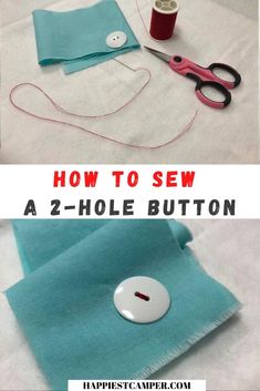 the instructions for how to sew a 2 - hole button on a piece of fabric