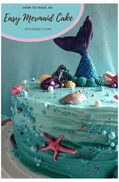 there is a cake with blue frosting and sea creatures on the top that says how to make an easy mermaid cake