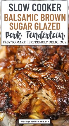 slow cooker balsamic brown sugar glazed pork tender