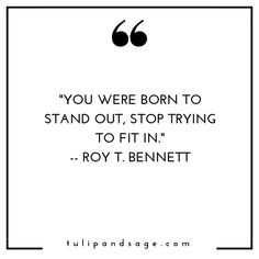 a quote that reads, you were born to stand out, stop trying to fit