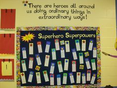 a bulletin board with superheros written on it in front of a classroom wall that says, there are heroes all around us doing ordinary things in extraordinary ways