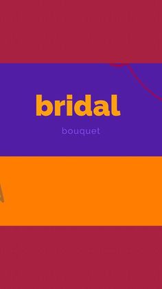 the word bridal is written in orange and purple