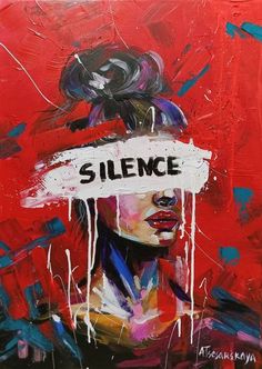 a painting with words on it that say,'silence'and an image of a woman