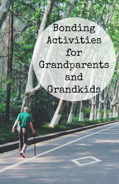 a man is walking down the street with a stick in his hand and text reading bonding activities for grandparents and grandkids