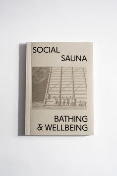 a book with the title social sauna bathing and well being written in black on it