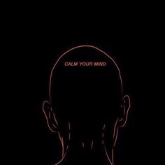 a man's head with the words calm your mind written on it in red