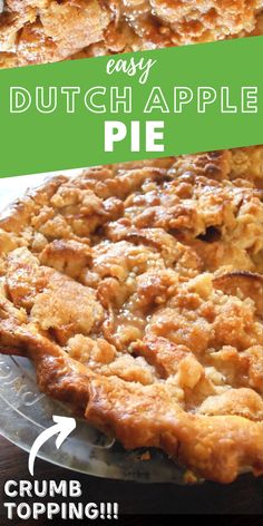 an easy dutch apple pie with crumb topping on the bottom and in the middle