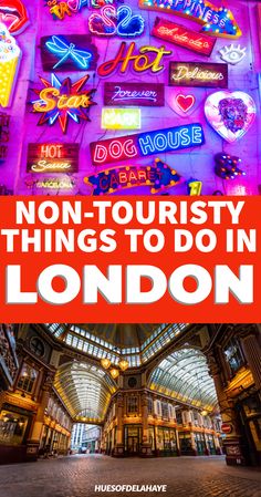 the words non - touristy things to do in london are displayed on a wall