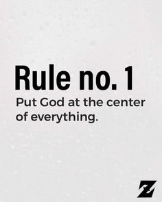 a white and black poster with the words rules no 1 put god at the center of everything