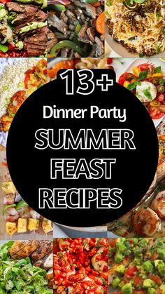 a collage of different summer feasts with text overlay that reads, 13 dinner party summer feast recipes