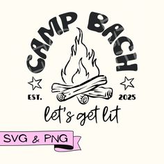 a camp logo with the words camp birch let's get lit svg and png