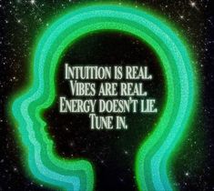 an image of a person's head with the words intention is real vibes are real energy doesn't lie tune in