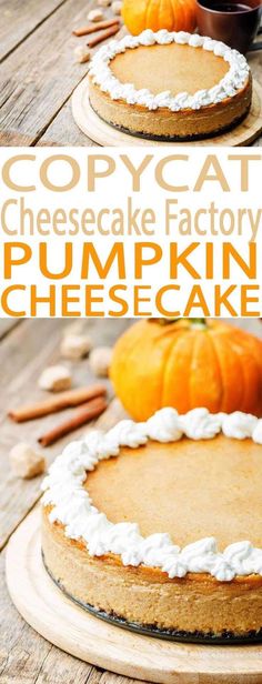 a cheesecake factory pumpkin cheesecake on a wooden table with the words copycat cheesecake factory pumpkin cheesecake