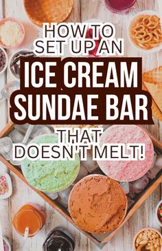 ice cream sundae bar with text overlay how to set up an ice cream sundae bar that doesn't melt