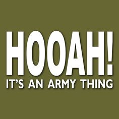 the words hooah it's an army thing