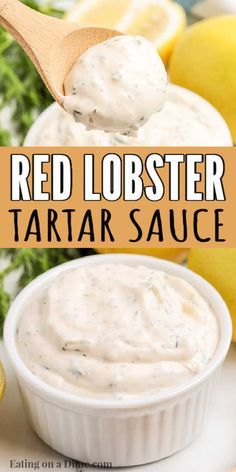 red lobster tartar sauce in a white bowl with a wooden spoon and lemons behind it