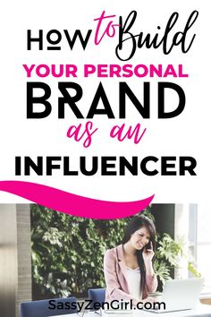 a woman talking on her cell phone with the words how to build your personal brand as an influencer