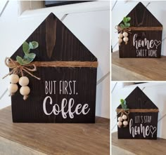 three pictures of a wooden house with the words but first coffee written on it