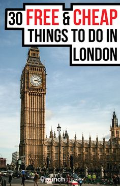 the big ben clock tower with text overlay reading 30 free and cheap things to do in london