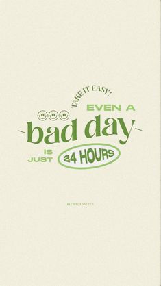 an advertisement for bad day with the words, just 4 hours and green lettering on it