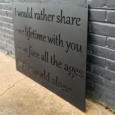 I would rather share one lifetime with you than face all the ages of this world alone. This romantic quote wall art from the Lord of the Rings perfectly expresses your enduring love for your very own soulmate. *****Raw Steel is a highly recyclable material that gets reused over and over again. This makes the finish vary from piece to piece. Your raw steel finish is created at our local mill and can be darker or lighter than our pictures depending on what material is being recycled that day. **** Lotr Bedroom, Lotr Wedding, Soulmate Signs, Soul Mate Love, Life Path Number, Finding Purpose, Finding Your Soulmate, Maybe One Day, Gift Quotes