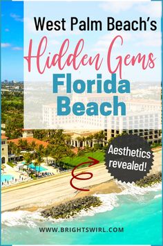 the florida beach with text overlay that reads west palm beach's hidden gems