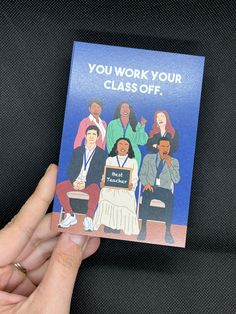 a hand holding up a card that says you work your class off