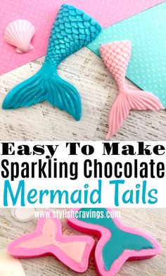 easy to make sparkling chocolate mermaid tails with text overlay