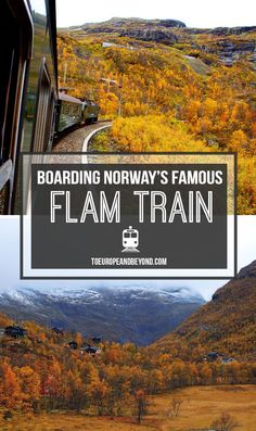 a train traveling through the mountains with text overlay reading boarding norway's famous flam train