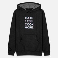 Hate Less Cook More Chef Cooking Unisex Organic Hoodie Organic Cotton Hooded Sweatshirt With Drawstring, Winter Hoodie Sweatshirt, Organic Cotton Winter Hoodie Sweatshirt, Winter Organic Cotton Hoodie Sweatshirt, Organic Cotton Hooded Sweatshirt With Relaxed Fit, Casual Hooded Hoodie In Organic Cotton, Relaxed Fit Organic Cotton Hooded Sweatshirt, Organic Cotton Relaxed Fit Hooded Sweatshirt, Casual Organic Cotton Hooded Hoodie