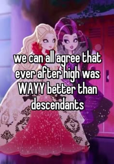 two girls hugging each other with the caption we can all agree that ever after high was