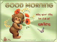 a greeting card with a monkey holding flowers and a bird in the background that says, good morning may your day be full of smiles